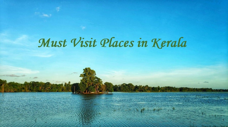 Must Visit Places in Kerala